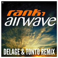 Rank 1 - Airwave Remix (Delage&Tonto Remix) PREVIEW
