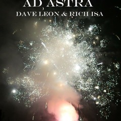 AD ASTRA: Dave Leon & Rich Isa