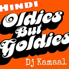 Dj Kamaal hindi Melodious Oldies - 1