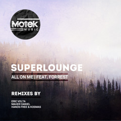 Superlounge ft. Forrest - All On Me (Original Mix) OUT NOW
