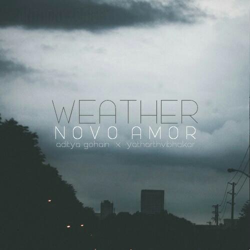 Novo Amor - Weather (Aditya x Yatharth Vibhakar Remix)