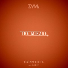 R.I.B & Seven24 - The Mirage (original Cill Mix)
