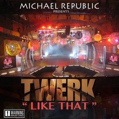 Twerk Like That Remix