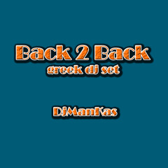DjManKas - Back 2 Βack [Greek dj set]