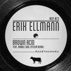 Erik Ellmann - Brown Acid (Mobile Soul System Remix)