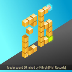 feeder sound 26 mixed by Mihigh [Midi Records]