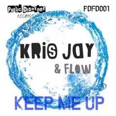 Kris Jay & Flow - Keep Me Up (Original Mix)(PDFD001) **FREE DOWNLOAD**