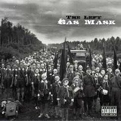 The Left .- Gas Mask .-Statistics ((feat. Invincible)