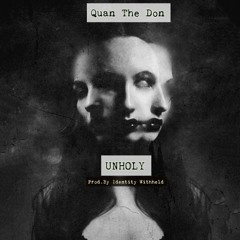 Unholy (Prod.By Identity Withheld)
