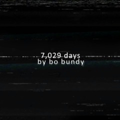 Bo Bundy - 7029 Days