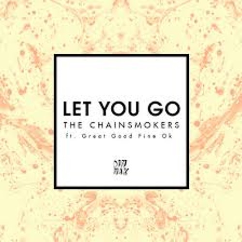 The Chainsmokers ft. Great Good Fine Ok - Let You Go (Mitchell Clinkenbeard Remix)