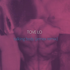 Tove Lo - Talking Body (Jemex Remix)