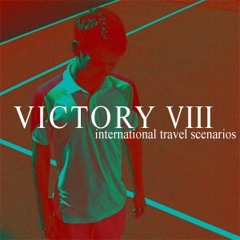 Victory VIII - i want to see everything