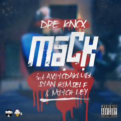 Mack (Ft. Avitodaklub, Stan Himself & Mitch Ley)