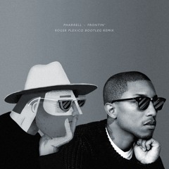 Pharrell Williams - Frontin Feat Jay - Z (Roger Plexico Bootleg Remix)