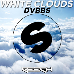 DVBBS - White Clouds (Beech Edit)