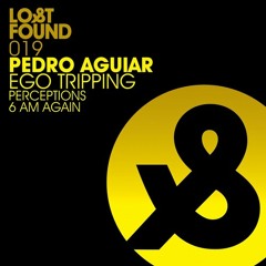 Pedro Aguiar - Ego Tripping (Original Mix)
