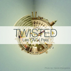 Twisted - Lee AC Peej