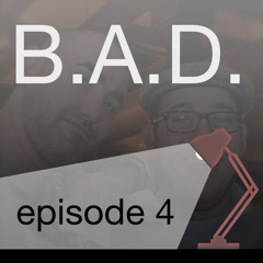 B.A.D. episode 4: BeepsCast #21