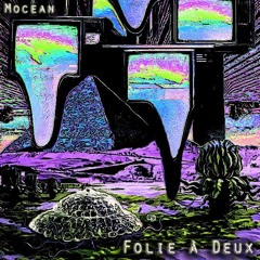 Mocean - Folie à deux (Preview)