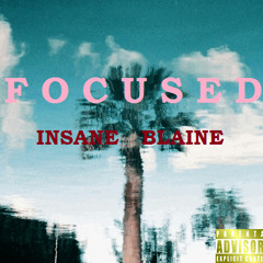 Insane Blaine - Focused (Prod. Snugsworth) (A$AP Rocky remix)