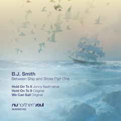 B.J. Smith Hold On To It Jonny Nash Remix [NUNS007A]