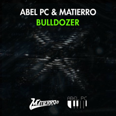 Abel PC & Matierro - Bulldozer (Original Mix)