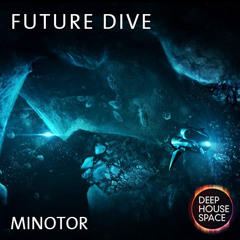 Deep House Space 59: Future Dive(Minotor)