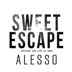Alesso - Sweet Escape (High Quality)