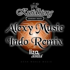 Liza Aulia - Kutidhieng (Alexy INDO Remix)
