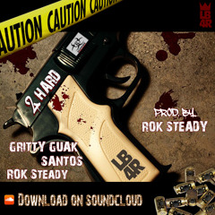 2 HARD - Gritt - Santos - Rok Steady - New Song