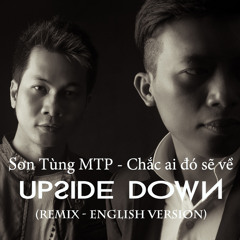 Son Tung MTP - Chac Ai Do Se Ve (Upside Down Remix) Radio English Version