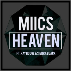 MIICS - Heaven (Ft. Ray Hodge & Sierra Black)