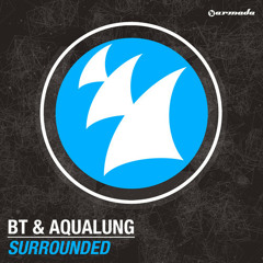 BT ft. Matt Hales - Surrounded [Tony Awake Remix]