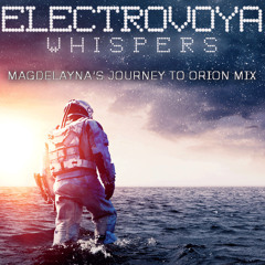 Electrovoya - Whispers (Magdelayna's Journey To Orion Mix) [Preview]