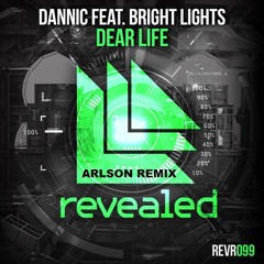 Dannic - Dear Life (Arlson Groove Remix)