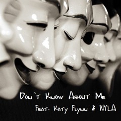 Don't Know About Me (Feat. Katy Flynn And NYLA)