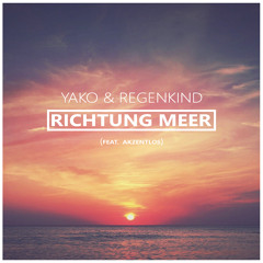 Yako & Regenkind - Richtung Meer (ft. Akzentlos) [FREE]