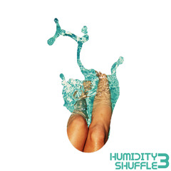 Humidity Shuffle 3