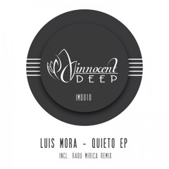 IMD010 - Luis Mora - QUIETO EP Incl. Radu Mirica Remix