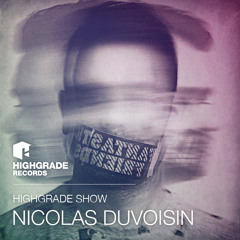 Highgrade Show - Nicolas Duvoisin