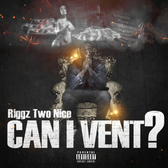 Can I Vent? (Prod by Taz Taylor)