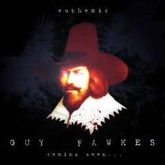 Euphemic - Guy Fawkes
