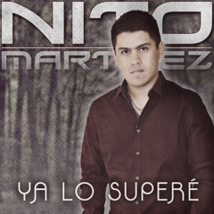Ya Lo Superé - Nito Martínez