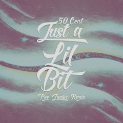 50 Cent - Just A Lil Bit (Poe Junior Remix)*Supported By SNBRN*