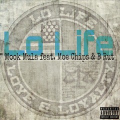 Lo Life - feat. Moe Chips & B-Rut