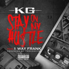 KG Feat 1WayFrank - Stay On My Hustle (Prod. ThreeBucks)