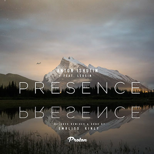Anton Ishutin feat. Leusin - Presence (Embliss remix)