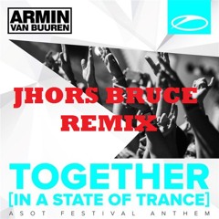 Armin Van Buuren - Together (Jhors Bruce REMIX)