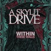 a-skylit-drive-within-these-walls-tragic-hero-records